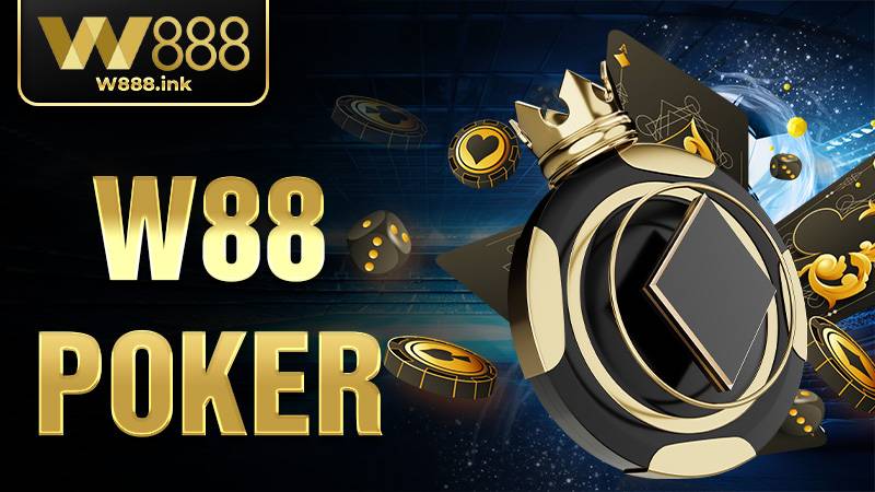 W88 Poker - Tham Gia Tournaments Và Nhận Thưởng 2026 1 W88 Poker